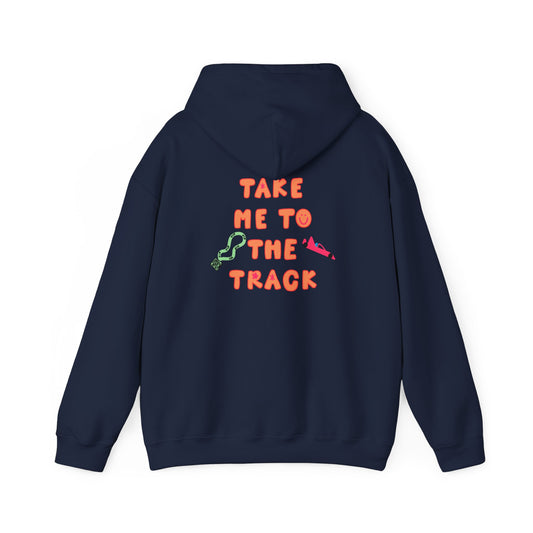 Take Me To The Track Hoodie
