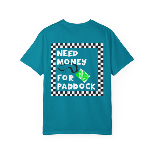 Need Money For Paddock T-shirt
